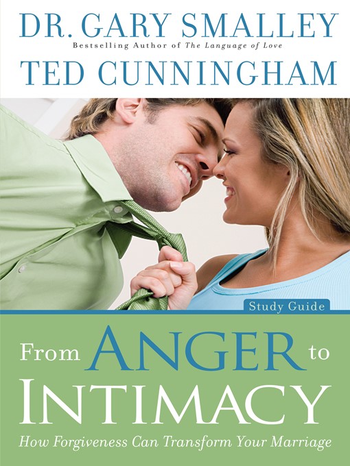 Title details for From Anger to Intimacy Study Guide by Gary Smalley - Available